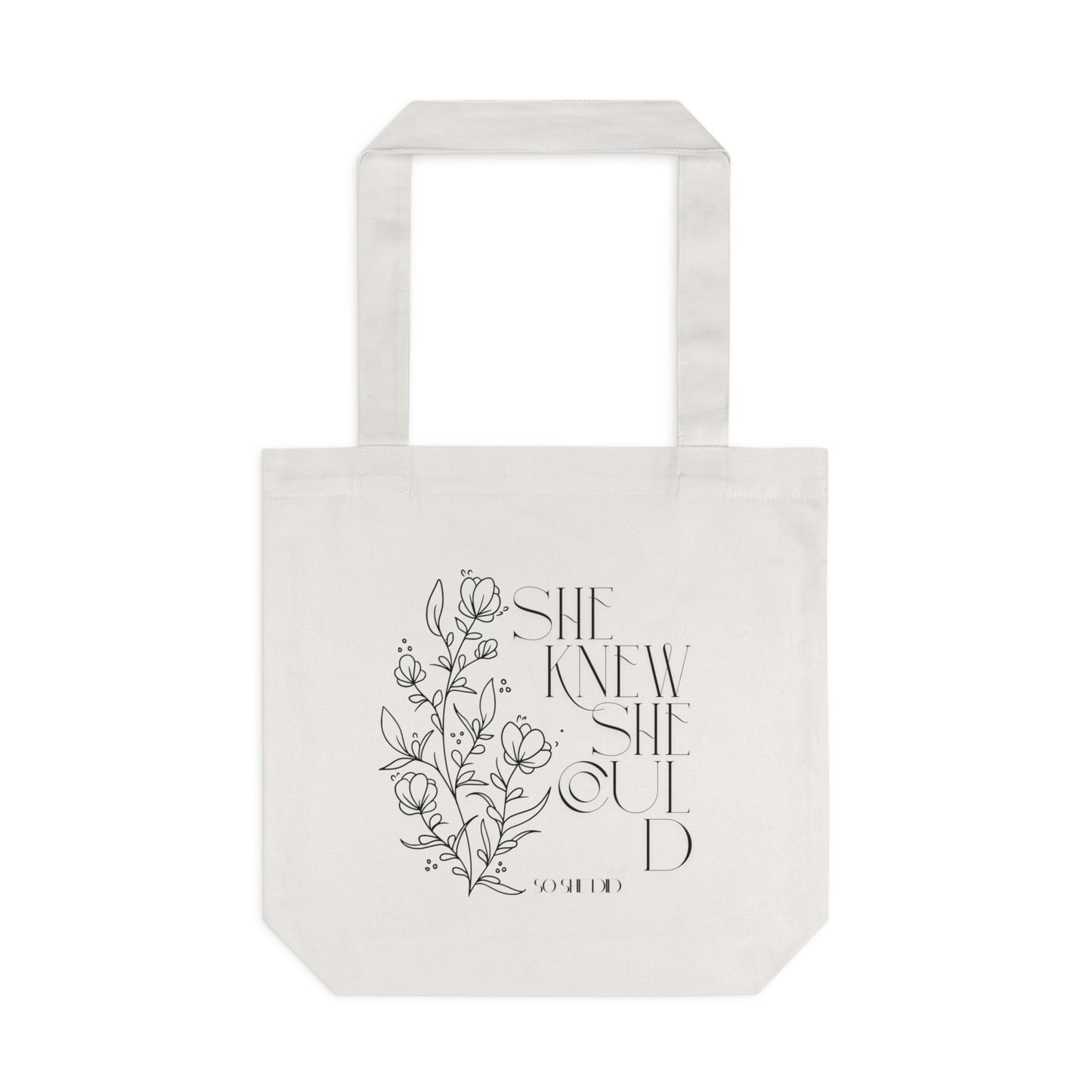 Empowering Floral Cotton Tote Bag - Women's Shopping Bag, Eco-Friendly Reusable Tote, Feminist Quote Tote, Floral Print Bag, Cotton Canvas